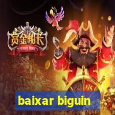 baixar biguin